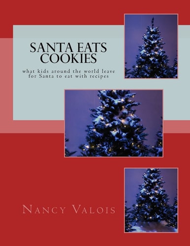 Santa Eats COOKIES What Kids Around the World Leave for Santa to Eat with Recipes