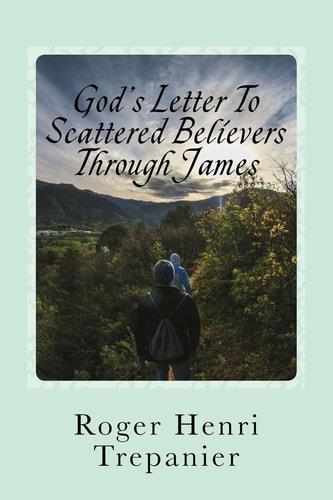 God's Letter To Scattered Believers Through James