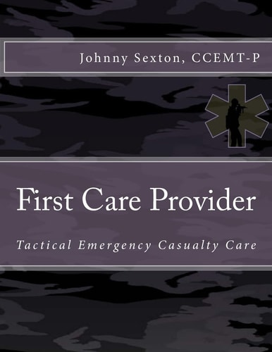 First Care Provider Tactical Emergency Casualty Care