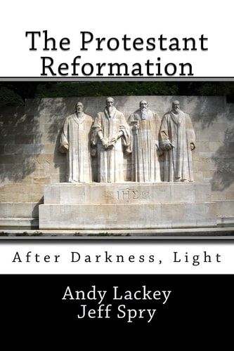 The Protestant Reformation After Darkness, Light