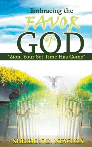 Embracing The Favor Of God Zion Your Set Time Has Come