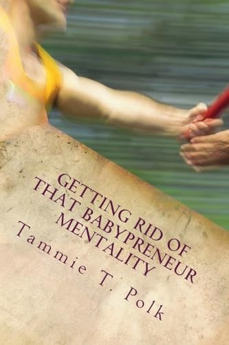 Getting Rid of That Babypreneur Mentality It's Time to GROW Up!
