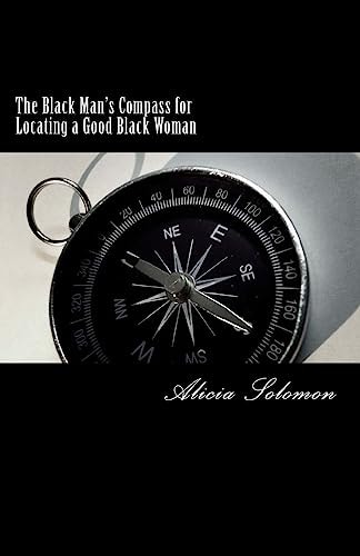 The Black Man's Compass for Locating a Good Black Woman