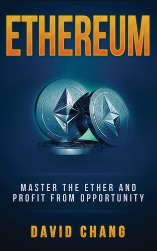 Ethereum Master the Ether and Profit from Opportunity