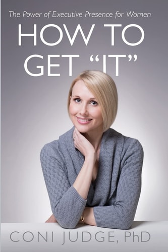 How to Get "It" The Power of Executive Presence for Women