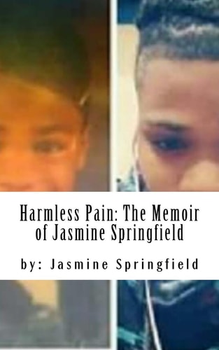 Harmless Pain The Memoir of Jasmine Springfield