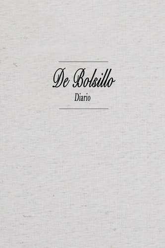 Diario de Bolsillo En Solo Cinco Minutos Al Día, Una Vida Más Exitosa Y Feliz