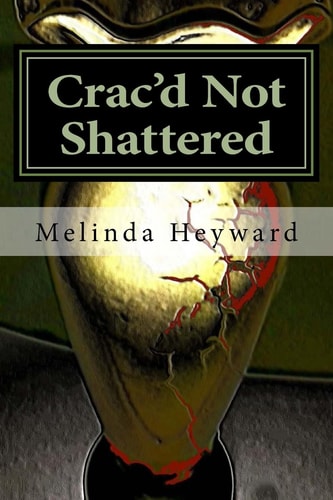 Crac'd Not Shattered Growing Through Life Defining Moment
