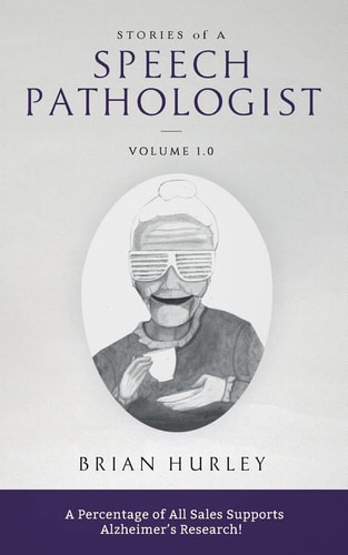 Stories of a Speech Pathologist Volume 1. 0