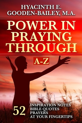 Power in Praying Through 52 Inspiration Notes, Bible Quotes and Prayers at Your Fingertips - A-Z