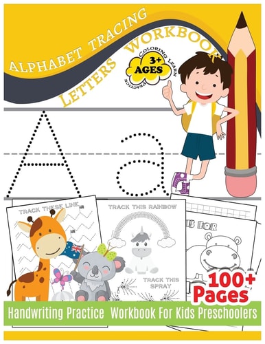 Alphabet Tracing Letters Workbook Handwriting Practice Workbook for Kids Practice and Fun and Coloring and Learn for Preschooler 100+Pages Early Childhood Education