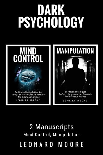 Dark Psychology 2 Manuscripts - Mind Control, Manipulation