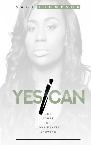 Yes I Can The Power Of Confidently Knowing.
