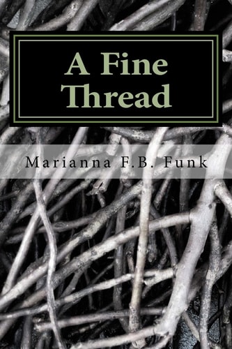 A Fine Thread A Memoir by Marianna M. F. B. F.