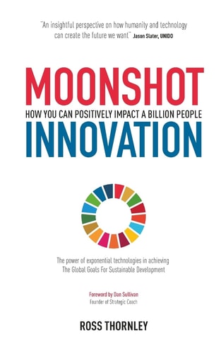 Moonshot Innovation How You Can Positively Impact a Billion People