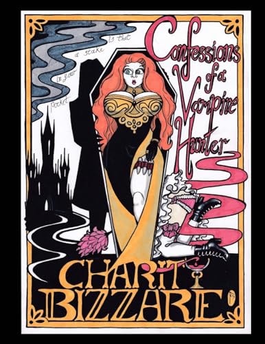 Confessions of a Vampire Hunter Is That a Stake in Your Pocket?