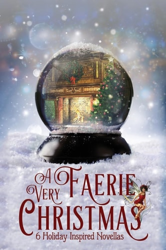 A Very Faerie Christmas Six Holiday Inspired Novellas
