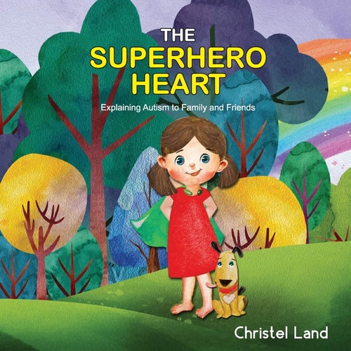 The Superhero Heart Explaining Autism to Family and Friends (girl, Light Skin)