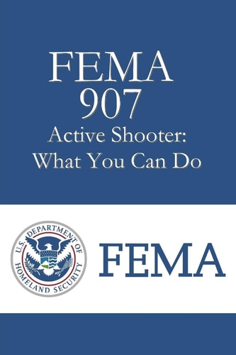 FEMA 907 Active Shooter What You Can Do