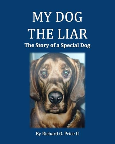 My Dog the Liar The Story of a Special Dog