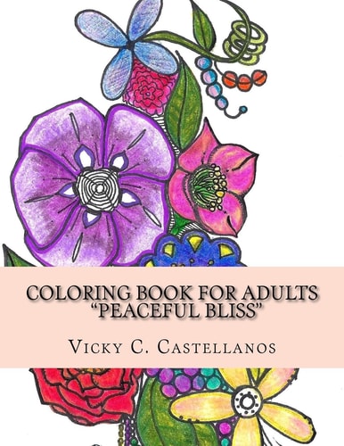 Coloring Book for Adults Peaceful Bliss HAND DRAWN Coloring Book for Adults Peaceful Bliss-Therapeutic,Calming,Anti-Stress,Mindfulness and Soothing: PEACEFUL BLISS