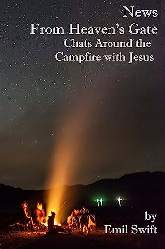 News From Heaven's Gate Chats Around the Campfire with Jesus