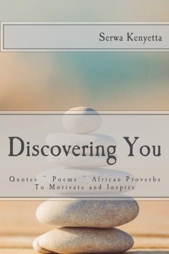 Discovering You Quotes Poems African Proverbs To Motivate and Inspire