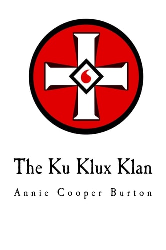 The Ku Klux Klan United Daughters of the Confederacy