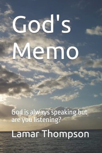 God's Memo God Is Always Speaking But Are You Listening?
