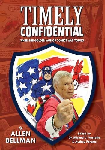 Timely Confidential When the Golden Age of Comic Books Was Young