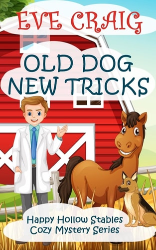 Old Dog New Tricks Happy Hollow Stables Cozy Mystery Series