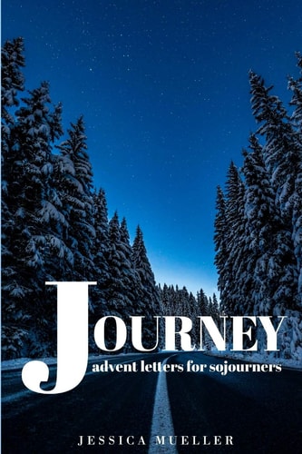 Journey Advent Letters for Sojourners