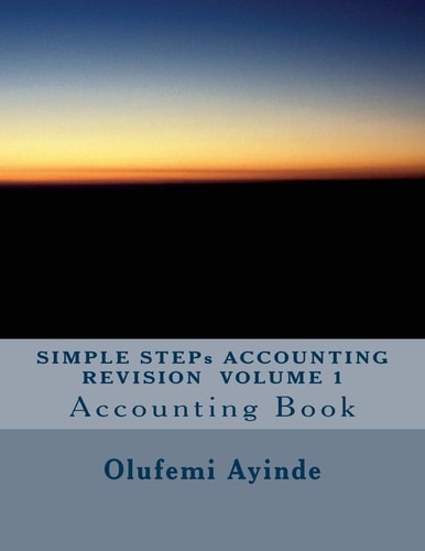 SIMPLE STEPs ACCOUNTING REVISION VOLUME 1 Accounting Book