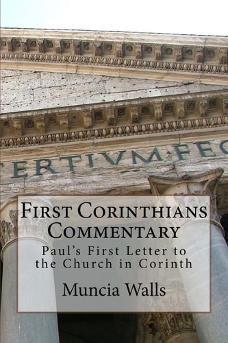 First Corinthians Commentary Paul's First Letter to the Church in Corinth