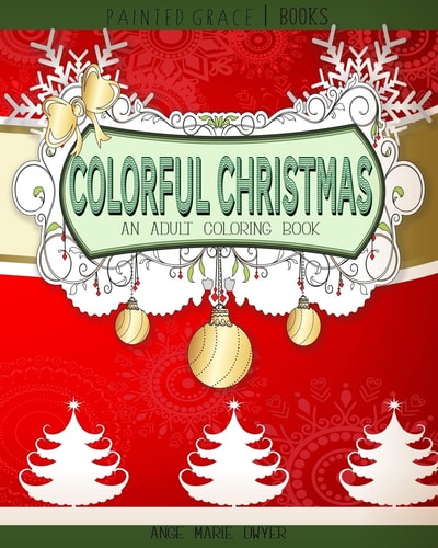 Colorful Christmas An Adult Coloring Book for the Holidays