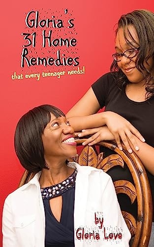 Gloria's 31 Home Remedies That Every Teenager Needs