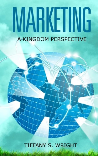 Marketing A Kingdom Perspective