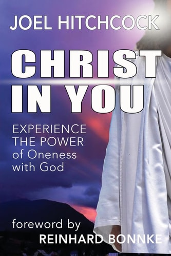 Christ in You Experience the Power of Oneness with God