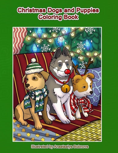 Christmas Dogs and Puppies Coloring Book Adult Coloring Book Holiday Christmas Dogs and Puppies