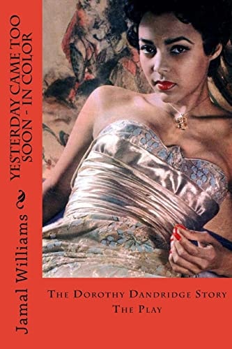 Yesterday Came Too Soon - In Color The Dorothy Dandridge Story