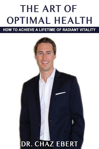The Art of Optimal Health How to Achieve a Lifetime of Radiant Vitality
