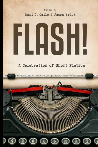 Flash! 100 Stories by 100 Authors