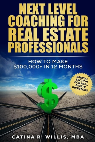 Next Level Coaching for Real Estate Professionals How to Make $100,000+ In 12 Months