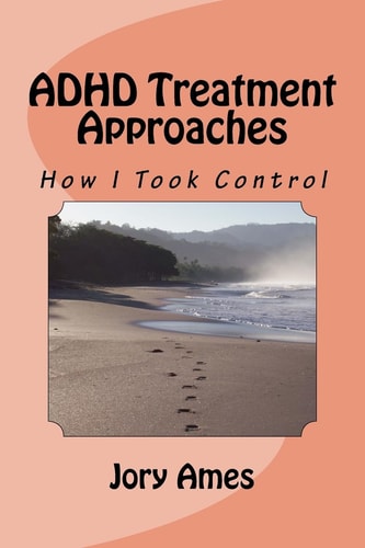 ADHD Treatment Approaches How I Took Control