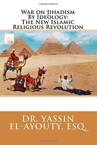 War on Jihadism By Ideology The New Islamic Religious Revolution