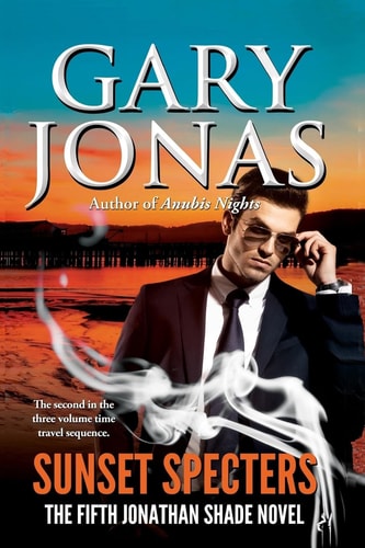 Sunset Specters The Fifth Jonathan Shade Novel