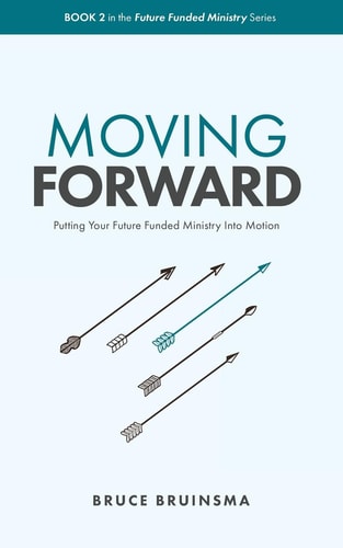 Moving Forward Putting Your Future Funded Ministry Into Motion