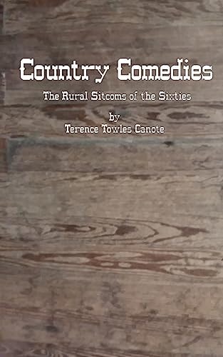 Country Comedies The Rural Sitcoms of the Sixties