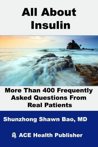 All About Insulin More Than 400 Frequently Asked Questions From Real Patients Essentials You Need to Know about Insulin