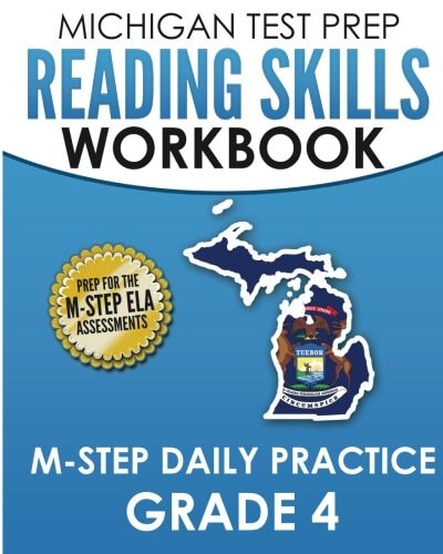 MICHIGAN TEST PREP Reading Skills Workbook M-STEP Daily Practice Grade 4 Preparation for the M-STEP English Language Arts Assessments